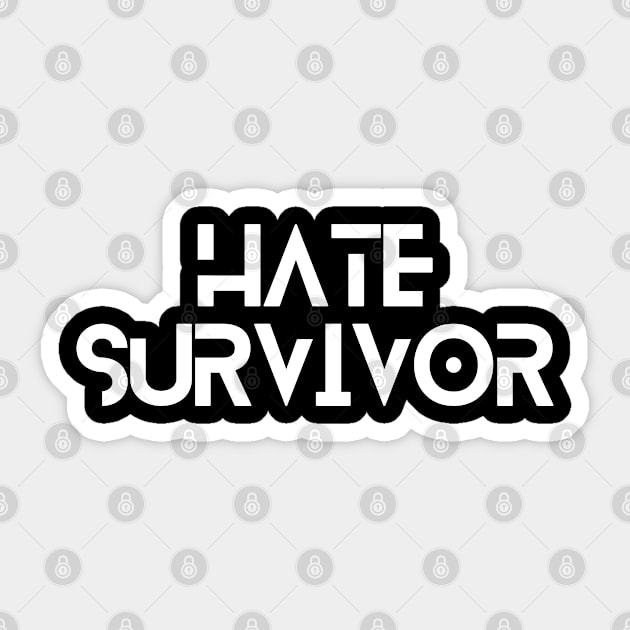 Hate survivor Sticker by Don’t Care Co